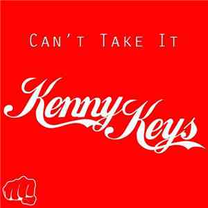Kenny Keys  - Can't Take It