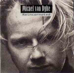 Michel Van Dyke - Reincarnated