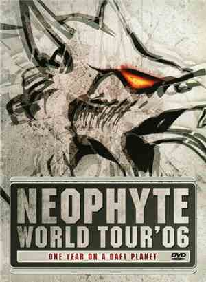 Neophyte - Neophyte World Tour '06 - One Year On A Daft Planet