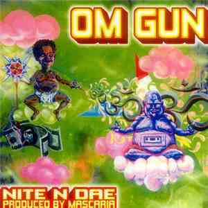 Nite N Dae - OM Gun