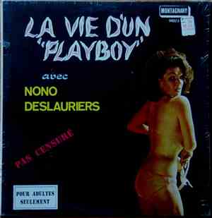 Nono Deslauriers - La Vie D'un Playboy