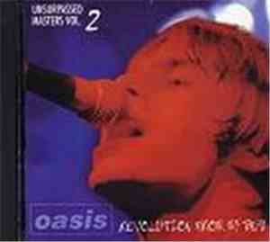 Oasis  - Revolution From My Bed - Unsurpassed Masters Vol. 2