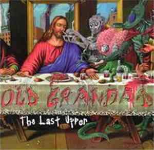 Old Grandad - The Last Upper