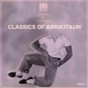 Rayko & James Rod - Classics Of Arrikitaun Vol 4