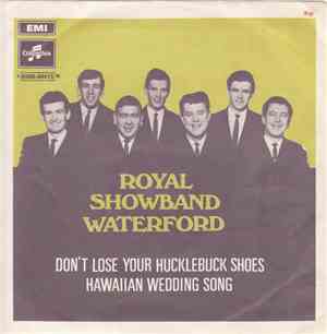 Royal Showband Waterford - Don't Lose Your Hucklebuck Shoes / The Hawaiian  ...