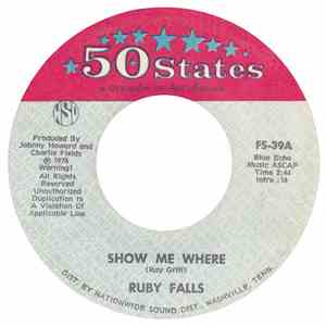 Ruby Falls  - Show Me Where / Somewhere There's A Rainbow Over Texas