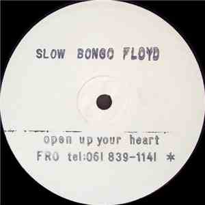 Slow Bongo Floyd - Open Up Your Heart