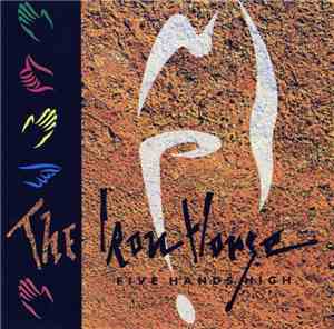 The Iron Horse - Five Hands High