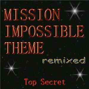 Top Secret - Mission Impossible Theme Remixed