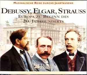 Various - Debussy, Elgar, Strauss: Europa Zu Beginn Des 20. Jahrhunderts