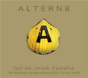 Altern 8 - Full On .. Mask Hysteria