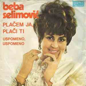 Beba Selimović - Plačem Ja, Plači Ti / Uspomeno, Uspomeno