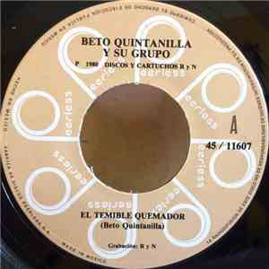 Beto Quintanilla Y Su Grupo - El Temible Quemador / Reto En La Frontera