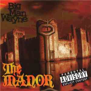 Big Man Wayne - The Manor