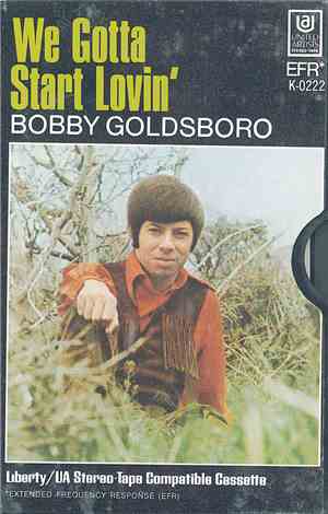 Bobby Goldsboro - We Gotta Start Lovin'