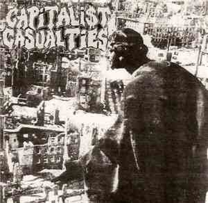 Capitalist Casualties - A Collection Of Out-Of-Print Singles, Split EP's An ...