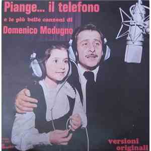 Domenico Modugno - Piange Il Telefono E Le Più Belle Canzoni Di Domenico Mo ...