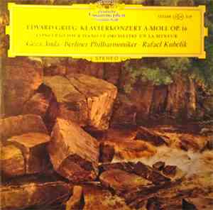 Edvard Grieg, Géza Anda, Berliner Philharmoniker, Rafael Kubelik - Konzert  ...