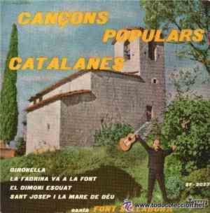 Font Sellabona - Gironella / La Fadrina Va A La Font / El Dimoni Escuat / S ...