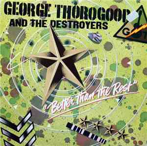 George Thorogood And The Destroyers - Better Than The Rest