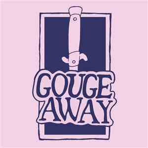 Gouge Away - Swallow b/w Sweat