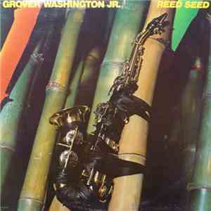 Grover Washington, Jr. - Reed Seed