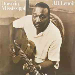 J.B. Lenoir - Down In Mississippi