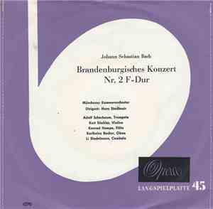 Johann Sebastian Bach ; Münchener Kammerorchester, Hans Stadlmair, Adolf Scherbaum, Kurt Stiehler, Konrad Hampe, Karlheinz Becker, Li Stadelmann - Brandenburgisches Konzert Nr. 2 F-Dur