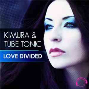 Kimura  & Tube Tonic - Love Divided