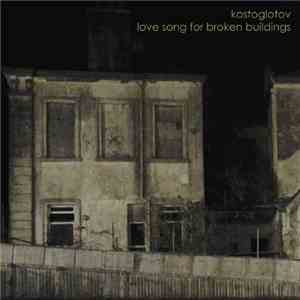 Kostoglotov - Love Song For Broken Buildings