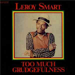 Leroy Smart - Too Much Grudgefulness