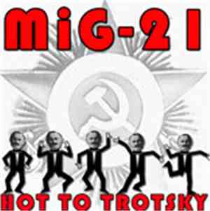 MiG-21 - Hot To Trotsky