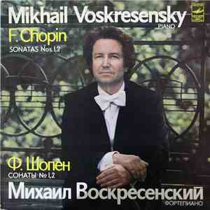 Mikhail Voskresensky / F. Chopin - Sonatas Nos. 1, 2