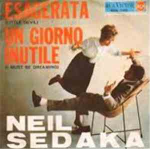 Neil Sedaka - Esagerata / Un Giorno Inutile