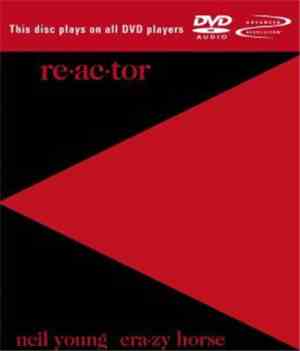 Neil Young & Crazy Horse - Reactor
