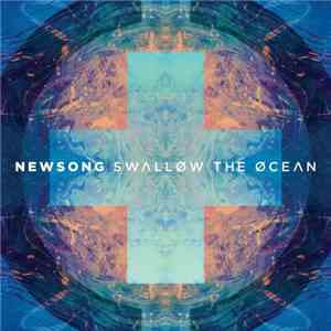 Newsong - Swallow The Ocean