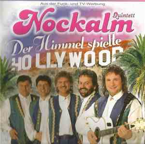 Nockalm Quintett - Der Himmel Spielte Hollywood