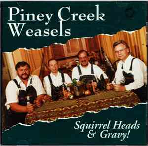 Piney Creek Weasels - Squirrel Heads & Gravy!