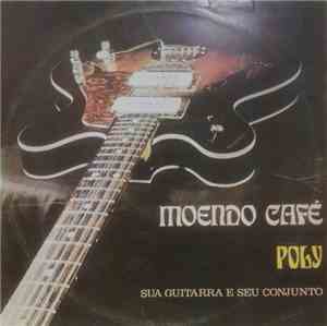 Poly E Seu Conjunto - Moendo Café