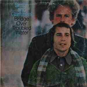 Simon And Garfunkel - Bridge Over Troubled Water