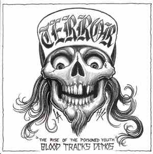 Terror  - The Rise Of The Poisoned Youth - Blood Tracks Demos