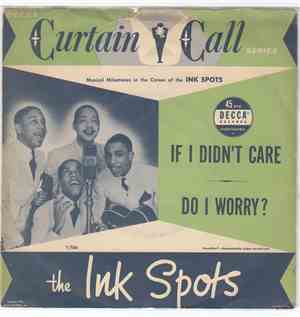 The Ink Spots - If I Didn't Care / Do I Worry