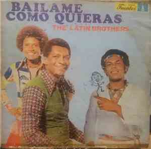 The Latin Brothers - Bailame Como Quieras