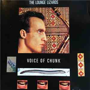 The Lounge Lizards - Voice Of Chunk