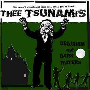 Thee Tsunamis - Delirium And Dark Waters