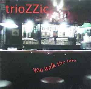 TrioZZic - You Walk The Line
