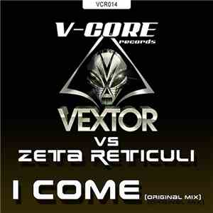 Vextor vs Zeta Reticuli - I Come / Porotool