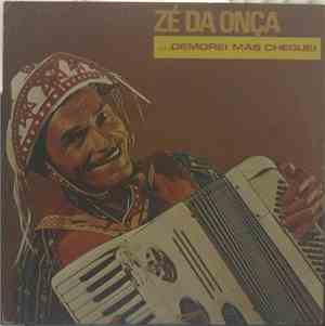 Ze Da Onça - Demorei Mas Cheguei