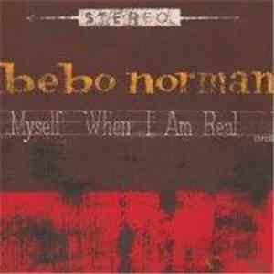 Bebo Norman - Myself When I Am Real
