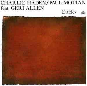 Charlie Haden / Paul Motian feat. Geri Allen - Etudes